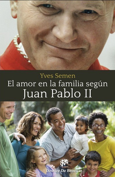 Imagen de portada del libro El amor en la familia según Juan Pablo II