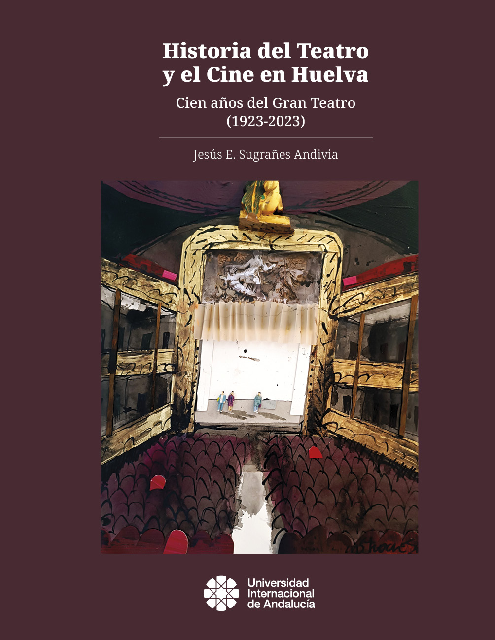 Imagen de portada del libro Historia del Teatro y el Cine en Huelva