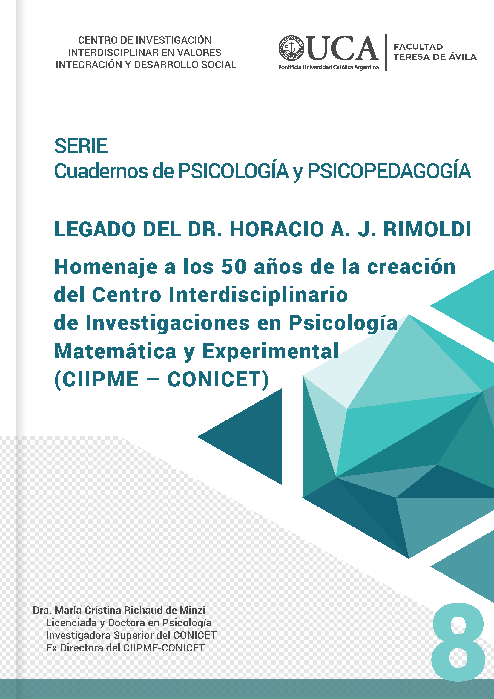 Imagen de portada del libro Legado del Dr. Horacio A. J. Rimoldi. Homenaje a los 50 años de la creación del Centro Interdisciplinario de Investigaciones en Psicología Matemática y Experimental (CIIPME – CONICET)