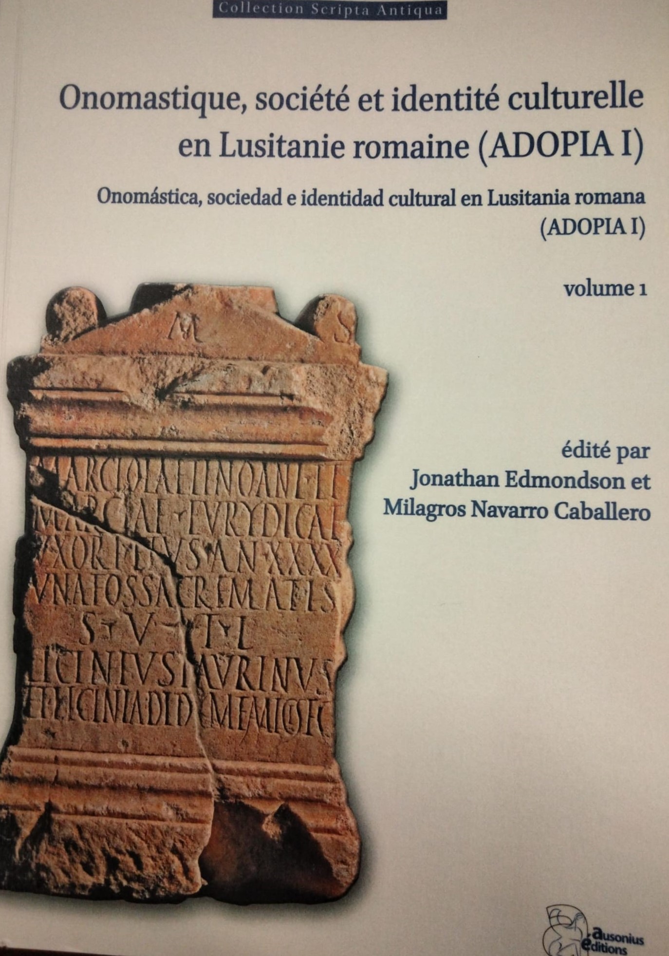 Imagen de portada del libro Onomastique, société et identité culturelle en Lusitanie romaine(ADOPIA I) =Onomástica, sociedad e identidad cultural en Lusitania romana(ADOPIA I)