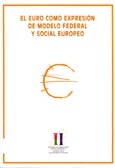 Imagen de portada del libro El euro como expresión de modelo federal y social europeo