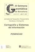 Imagen de portada del libro III Setmana Geomàtica de Barcelona : 8-9-10-11, abril, 1997 : Jornadas de Topografía, Fotogrametría, Geodesia y Cartografía : cartografía y sistemas de información : ponencias