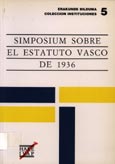 Imagen de portada del libro Simposium sobre el Estatuto Vasco de 1936 : (actas del Symposium sobre "El Estatuto Vasco de 1936 y problemas actuales de la autonomía vasca celebrado en Bilbao los días 7, 8 y 9 de octubre de 1986")