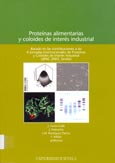 Imagen de portada del libro Proteínas alimentarias y coloides de interés industrial (JIPAC 2003) : basado en las presentaciones realizadas en las II Jornadas Internacionales de Proteínas y Coloides de Interés Industrial celebradas en el Instituro de la Grasa del 4 al 6 de Junio