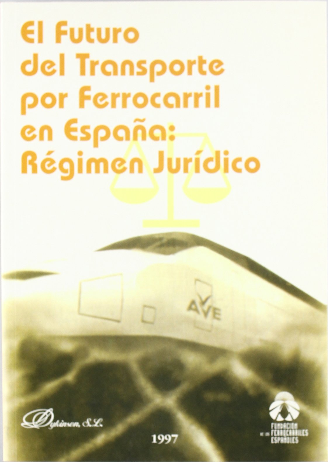 Imagen de portada del libro El futuro del transporte por ferrocarril en España