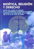 Imagen de portada del libro Bioética, religión y derecho : actas del curso de verano de la Universidad Autónoma de Madrid, celebrado en Miraflores de la Sierra del 14 al 16 de julio de 2005