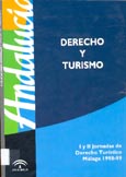 Imagen de portada del libro Derecho y turismo : I y II Jornadas de Derecho Turístico, Málaga 1998-1999