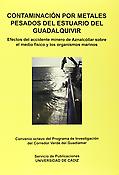 Imagen de portada del libro Contaminación por metales pesados del estuario del Guadalquivir : efectos del accidente minero de Aznalcóllar sobre el medio físico y los organismos marinos