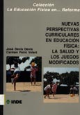 Imagen de portada del libro Nuevas perspectivas curriculares en educación física : la salud y los juegos modificados