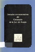 Imagen de portada del libro Jornadas conmemorativas del centenario de la Ley del Jurado : V Seminario de Estudios Jurídicos, Madrid, del 12 al 21 de abril de 1988