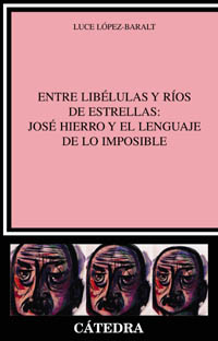 Imagen de portada del libro Entre libélulas y ríos de estrellas, José Hierro y el lenguaje de lo imposible