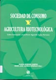 Imagen de portada del libro Sociedad de consumo y agricultura biotecnológica : libro homenaje al profesor Agustín Luna Serrano