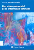 Imagen de portada del libro Una visión psicosocial de la enfermedad coronaria : manual Ibermutuamur