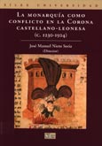 Imagen de portada del libro La monarquía como conflicto en la Corona castellano-leonesa (c. 1230-1504)