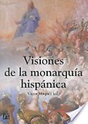 Imagen de portada del libro Visiones de la monarquía hispánica