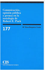 Imagen de portada del libro Comunicación, opinión pública y prensa en la sociología de Robert E. Park