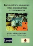 Imagen de portada del libro I Jornadas técnicas del champiñón y otros hongos comestibles en Castilla-La Mancha : celebradas en Motilla del Palancar (Cuenca), 3 y 4 de noviembre de 1993