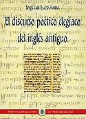 Imagen de portada del libro El discurso poético elegíaco del inglés antiguo