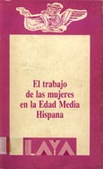 Imagen de portada del libro El trabajo de las mujeres en la Edad Media hispana : [V Jornadas de Investigación Interdisciplinaria sobre la Mujer]