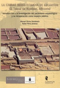 Imagen de portada del libro La ciudad ibero-romana de Lucentum (El Tossal de Manises, Alicante)