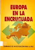 Imagen de portada del libro Europa en la encrucijada : Seminario de Investigación para la Paz