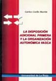 Imagen de portada del libro La disposición adicional primera y la organización autonómica vasca