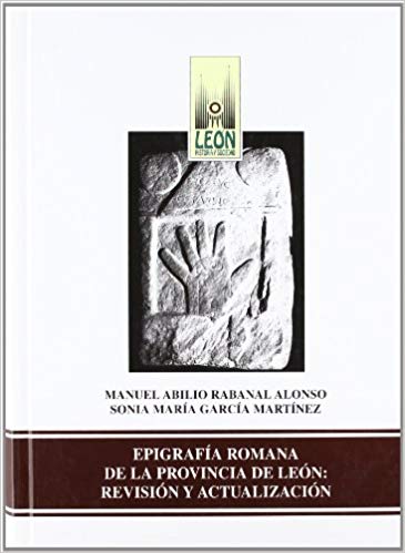 Imagen de portada del libro Epigrafía romana de la provincia de León