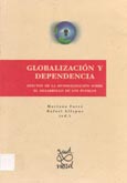 Imagen de portada del libro Globalización y dependencia : efectos de la mundialización sobre el desarrollo de los pueblos