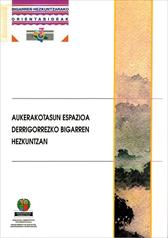 Imagen de portada del libro El espacio de opcionalidad en la Educación Secundaria Obligatoria = Aukerakotasun espazioa Derrigorrezko Bigarren Hezkuntzan