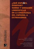 Imagen de portada del libro ¿Qué español enseñar? Norma y variación lingüísticas en la enseñanza del español a extranjeros