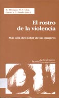 Imagen de portada del libro El rostro de la violencia : más allá del dolor de las mujeres