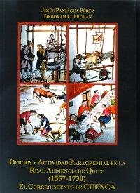 Imagen de portada del libro Oficios y actividad paragremial en la Real Audiencia de Quito (1557-1730)