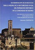 Imagen de portada del libro Determinación de estrategias para la mejora de la rentabilidad social del Patrimonio Histórico de la Comunidad de Madrid