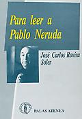 Imagen de portada del libro Para leer a Pablo Neruda