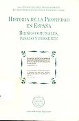 Imagen de portada del libro Historia de la propiedad en España. Bienes comunales, pasado y presente