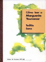 Imagen de portada del libro Cómo leer a Marguerite Yourcenar