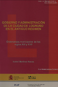 Imagen de portada del libro Gobierno y administración de la ciudad de Logroño en el antiguo régimen