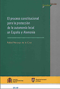 Imagen de portada del libro El proceso constitucional para la protección de la autonomía local de España y Alemania