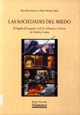 Imagen de portada del libro Las sociedades del miedo : el legado de la guerra civil, la violencia y el terror en América Latina