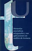 Imagen de portada del libro Memorias asociativas ortogonales y sus aplicaciones en análisis de texturas