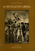 Imagen de portada del libro La revolución liberal : (Congreso sobre la Revolución liberal española en su diversidad peninsular (e insular) y americana, Madrid, abril de 1999)