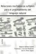 Imagen de portada del libro Relaciones morfoléxicas sufijales para el procesamiento del lenguaje natural