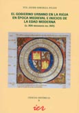 Imagen de portada del libro El gobierno urbano en La Rioja en época medieval e inicios de la Edad Moderna (s. XIII-mediados del XVI)