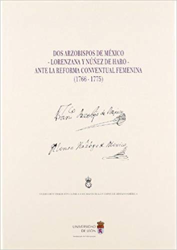 Imagen de portada del libro Dos arzobispos de México, Lorenzana y Núñez de Haro, ante la reforma conventual femenina