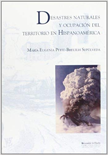 Imagen de portada del libro Desastres naturales y ocupación del territorio en Hispanoamérica (siglos XVI al XX)
