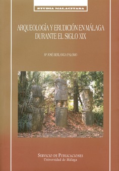 Imagen de portada del libro Arqueología y erudición en Málaga durante el siglo XIX