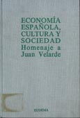 Imagen de portada del libro Economía española, cultura y sociedad : homenaje a Juan Velarde Fuertes ofrecido por la Universidad Complutense