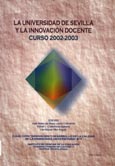 Imagen de portada del libro La Universidad de Sevilla y la innovación docente, curso 2002-2003