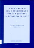 Imagen de portada del libro La ley natural como fundamento moral y jurídico en Domingo de Soto