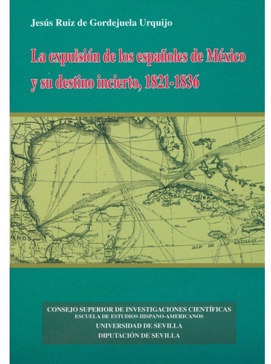 Imagen de portada del libro La expulsión de los españoles de México y su destino incierto, 1821-1836